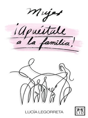 cover image of Mujer, ¡apuéstale a la familia!